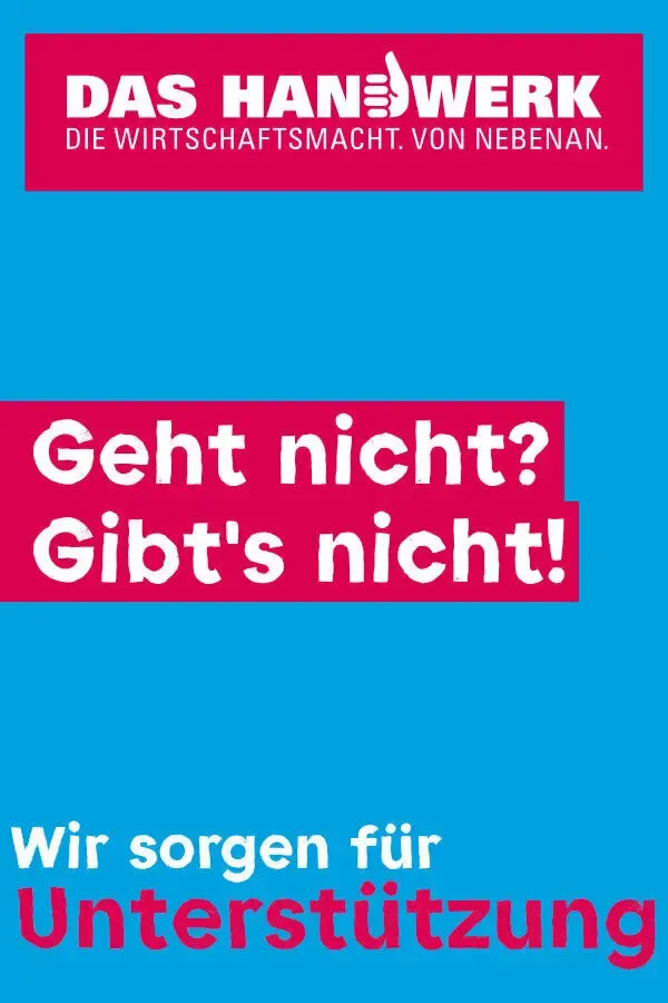 Werbeplakat von Das Handwerk mit Text: Geht nicht? Gibt's nicht! Wir sorgen für Unterstützung